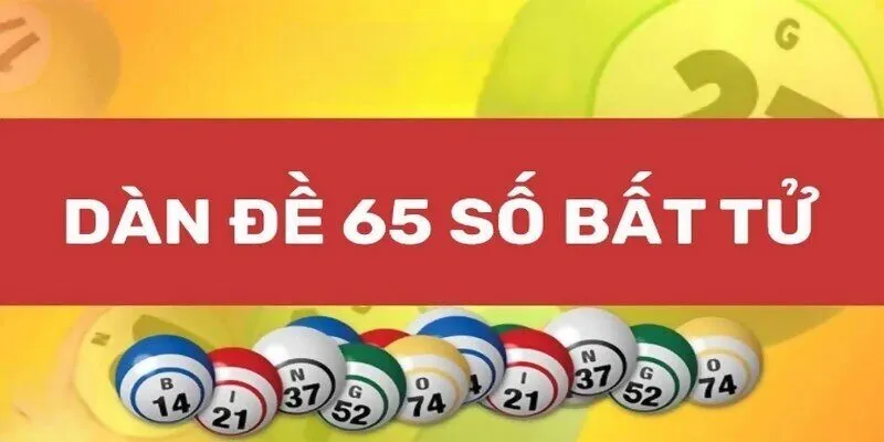 Sử dụng KQXS giải đặc biệt lập dàn đề 65 số