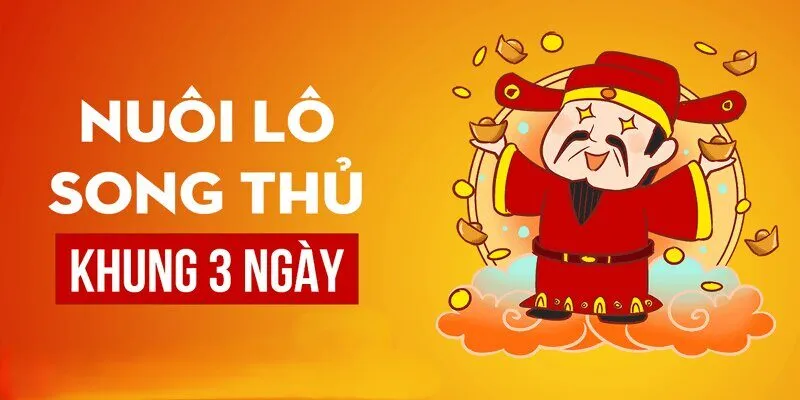 Song thủ lô khung 3 ngày là sao?